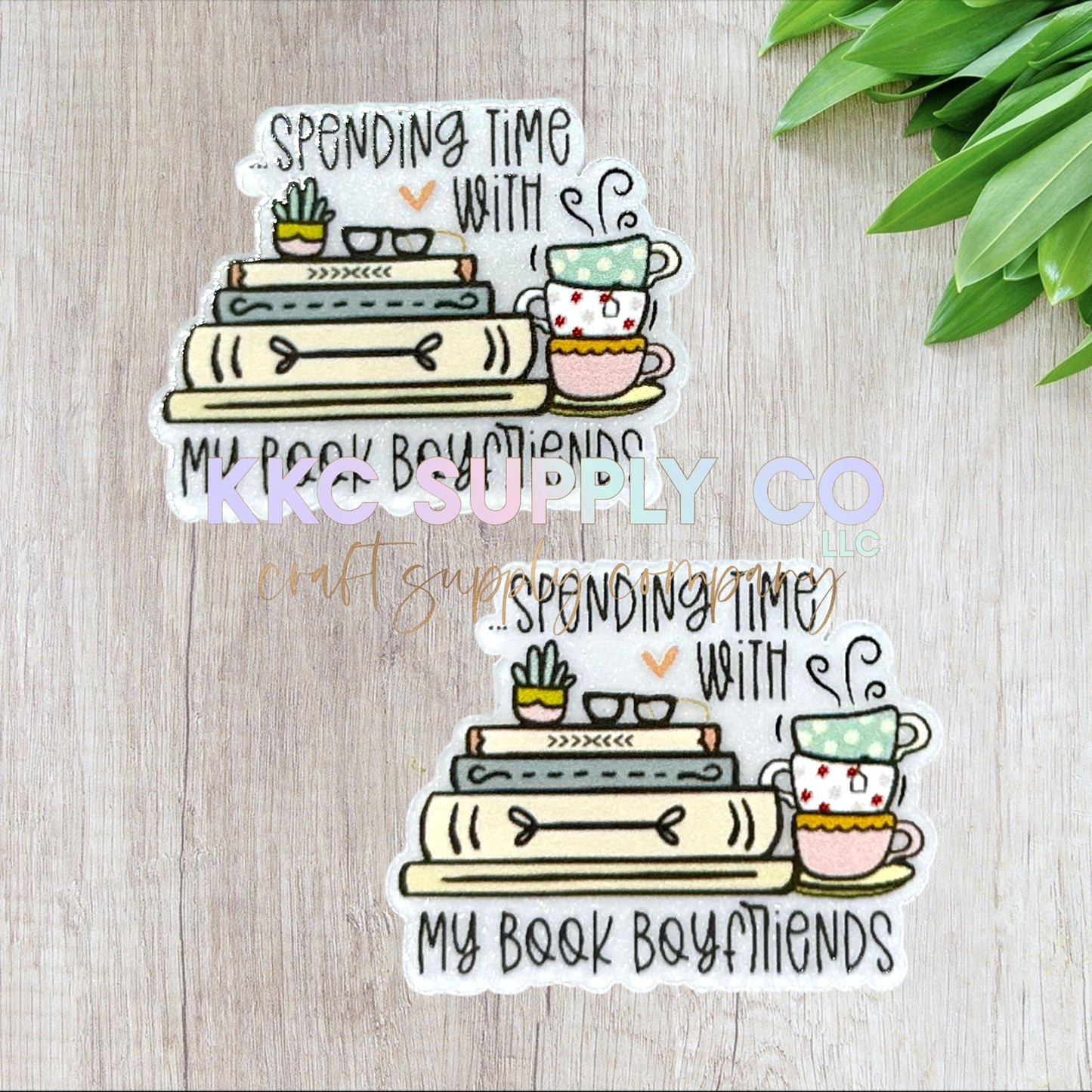 AT245-Spending Time With My Book Boyfriends-Acrylic Flatback