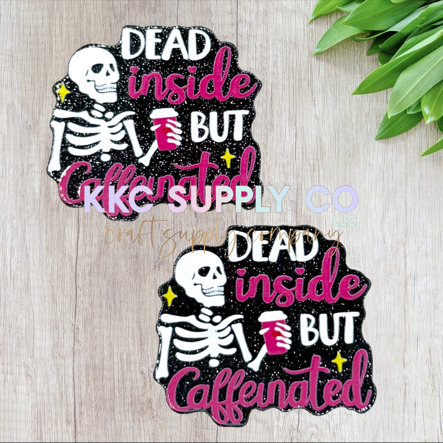 AT269-Dead Inside But Caffeinated-Acrylic Flatback