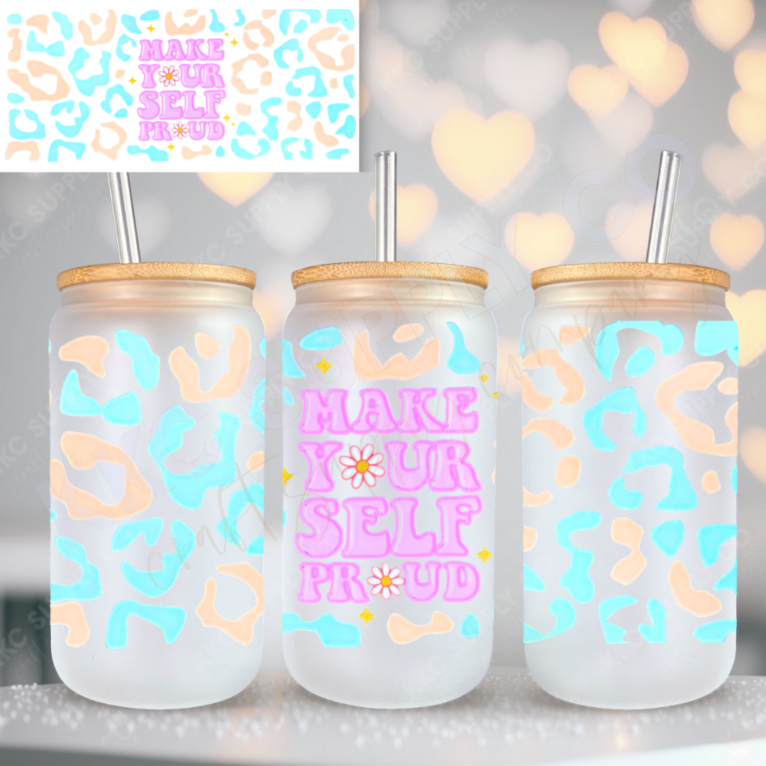 UV16787-Make Yourself Proud 16oz UV DTF Wrap