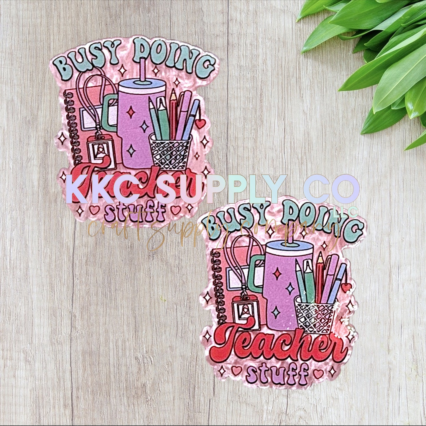 AT172-Busy Doing Teacher Stuff-Acrylic Flatback