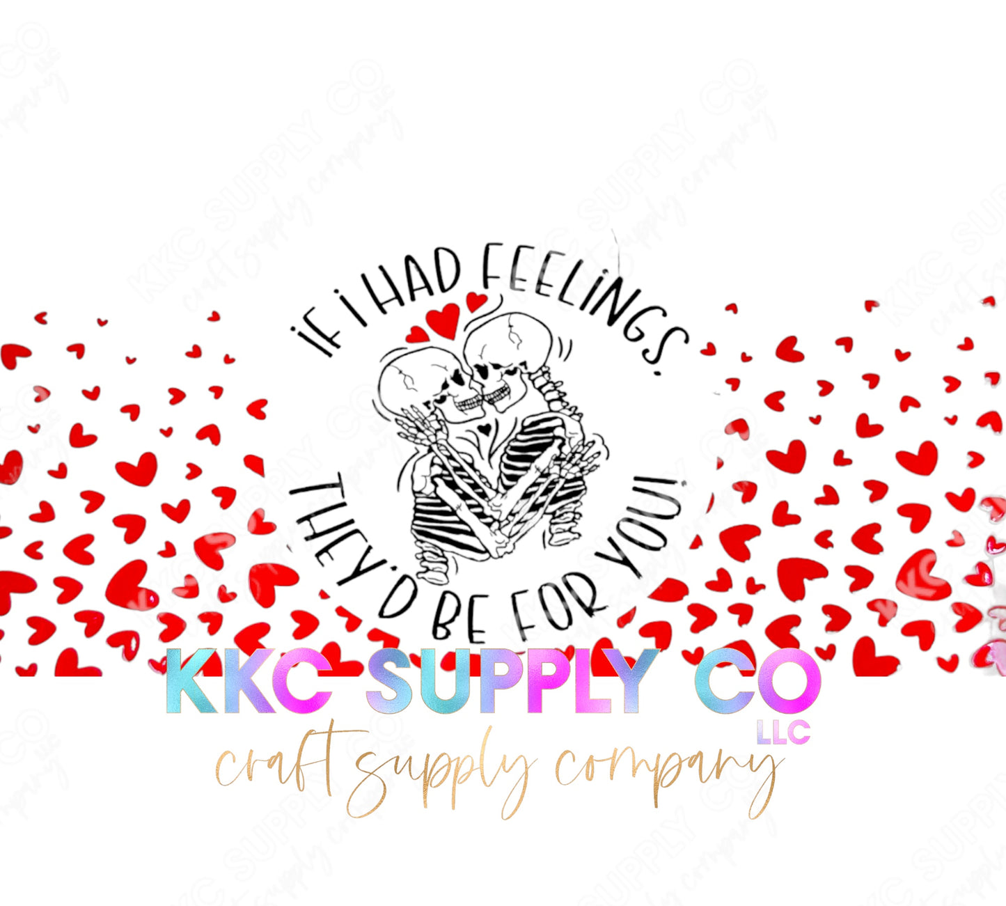 UV16305-if I Had Feelings They’d Be For You 16oz UV DTF Wrap