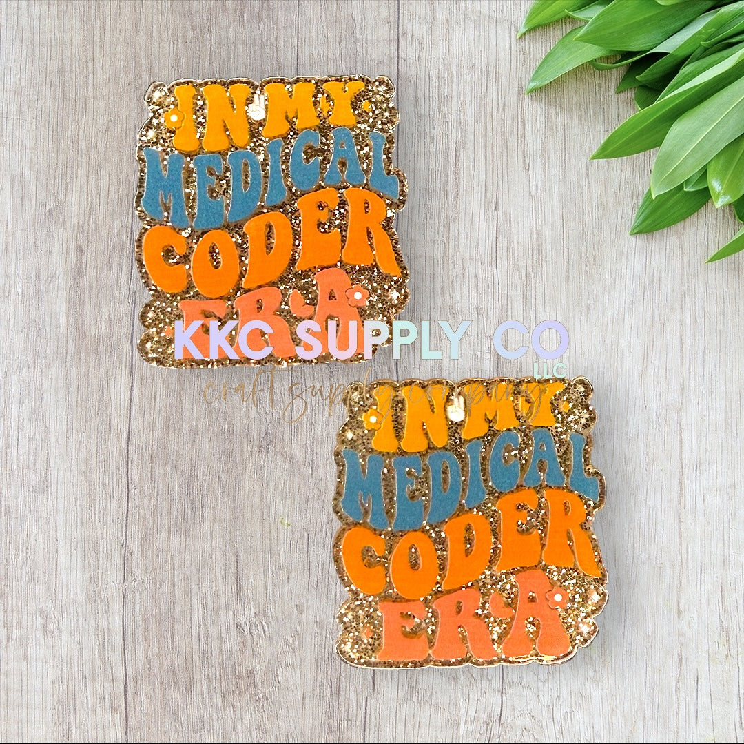 AT150-In My Medical Coder Era-Acrylic Flatback