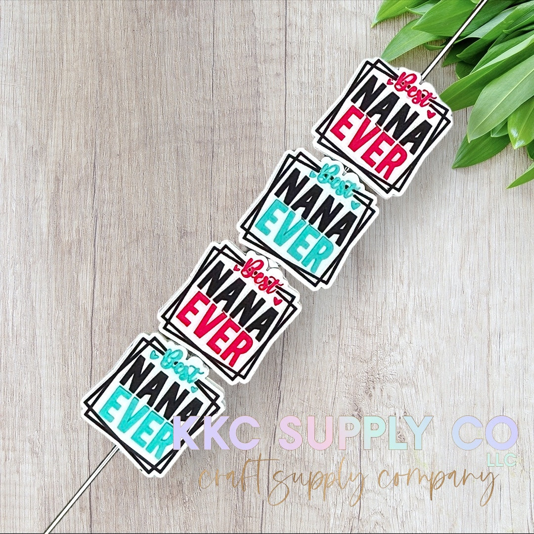 Best Nana Ever Silicone Focal Bead