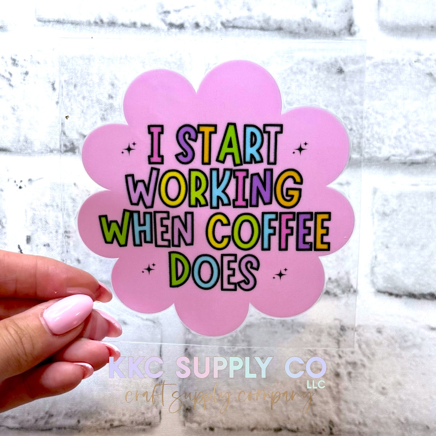 UV16690-I Start Working When Coffee Does UV DTF Decal