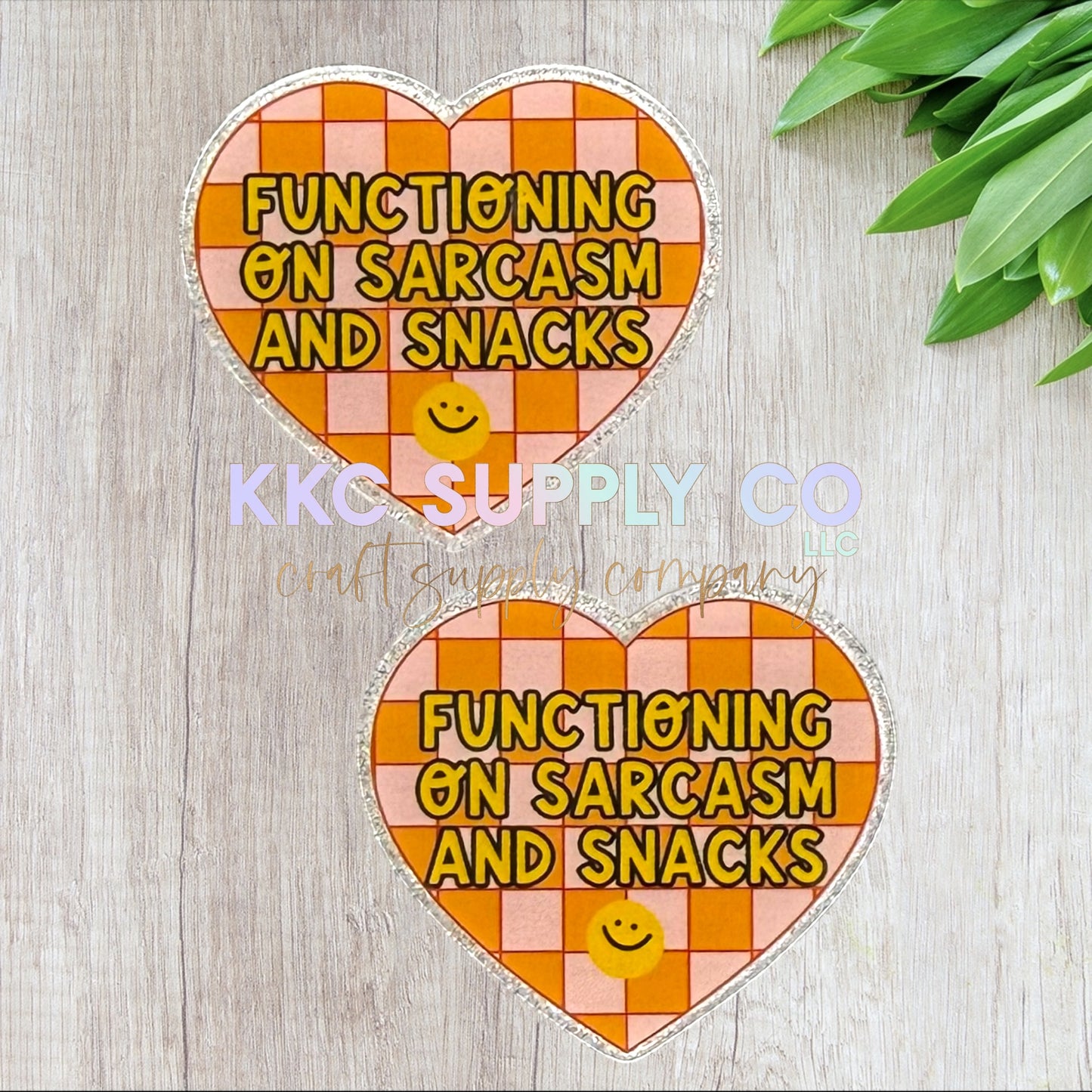 AT339-Functioning On Sarcasm and Snacks-Acrylic Flatback