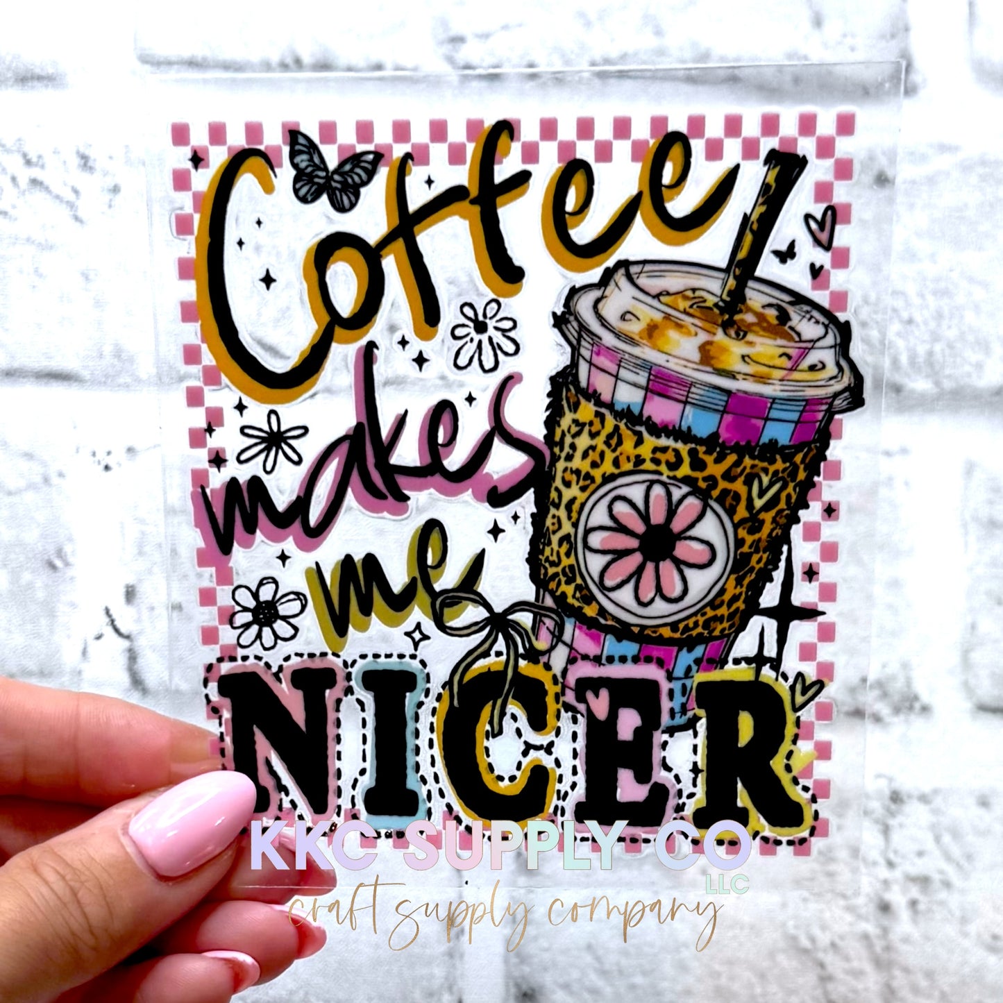 UV16701-Coffee Makes Me Nicer UV DTF Decal