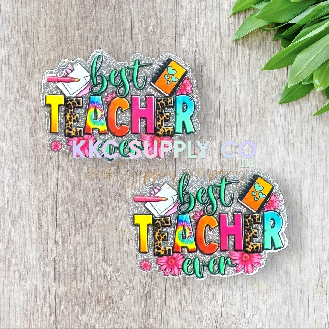 AT176-Best Teacher Ever-Acrylic Flatback