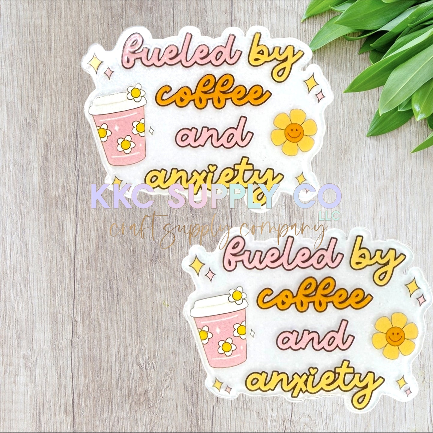 AT350-Fueled By Coffee And Anxiety-Acrylic Flatback