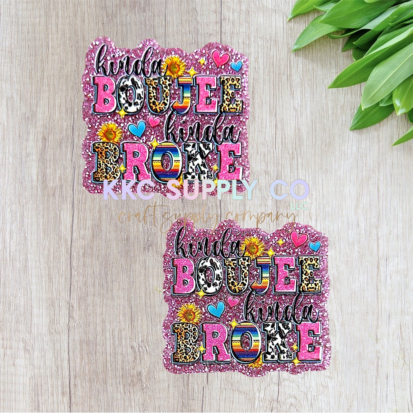 AT522-Kinda Boujee, Kinda Broke-Acrylic Flatback