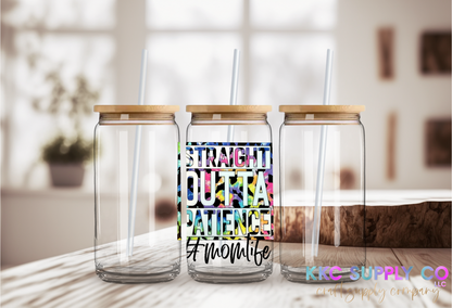 UV16137-Straight Out Of Patience #momlife 16oz UV DTF Decal