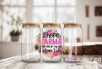 UV16403-I Hope Karma Slaps You In The Face UV DTF Decal