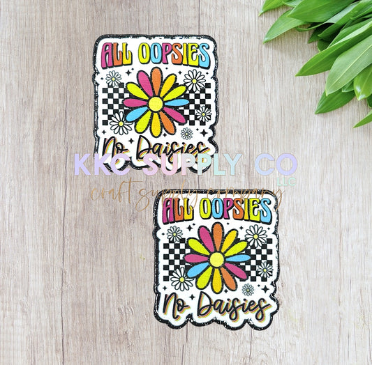 AT259-All Oopsies No Daisies-Acrylic Flatback