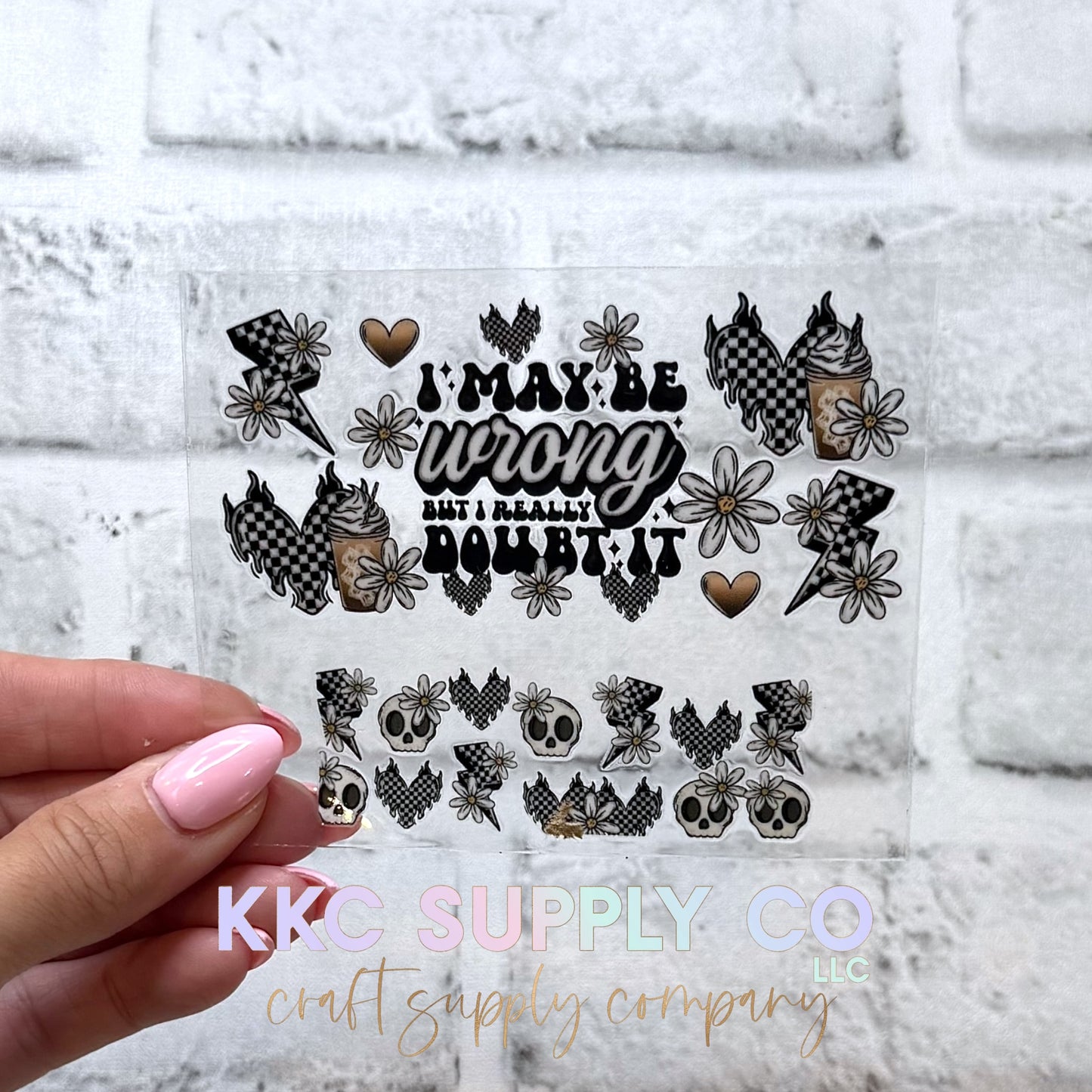 TKUV96-I May Be Wrong But I Doubt It-Mini Tumbler Keychain UV DTF Decal