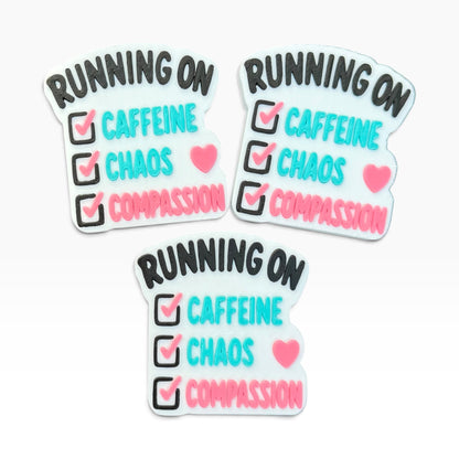 3D Printed Running On Caffeine, Chaos and Compassion Badge Reel Topper-Interchangeable or Flatback