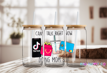 UV16288-Can’t Talk Right Now Doing Mom Sh!t 16oz UV DTF Decal