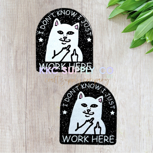 AT21-I Don’t Know I Just Work Here-Acrylic Flatback
