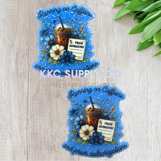 AT619-Running On Coffee and Prior Authorizations-Acrylic Flatback