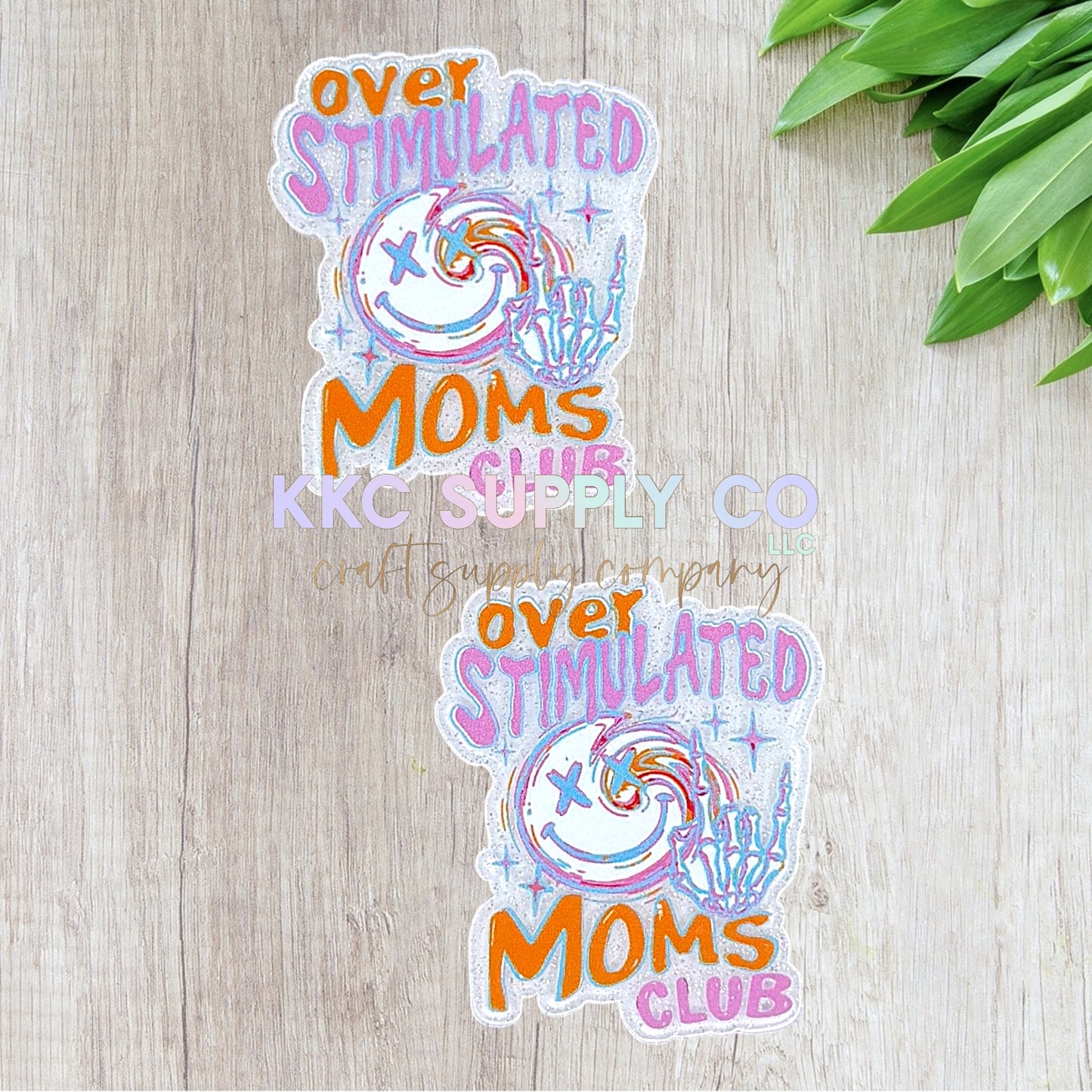 AT629-Overstimulated Moms Club-Acrylic Flatback