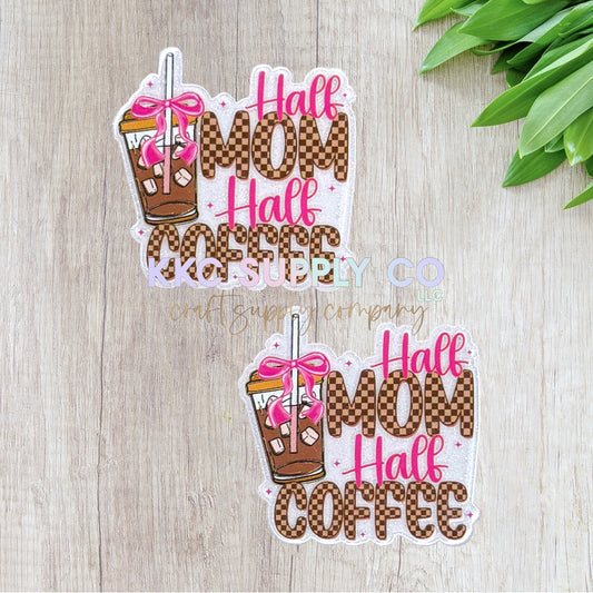 AT626-Half Mom Half Coffee-Acrylic Flatback