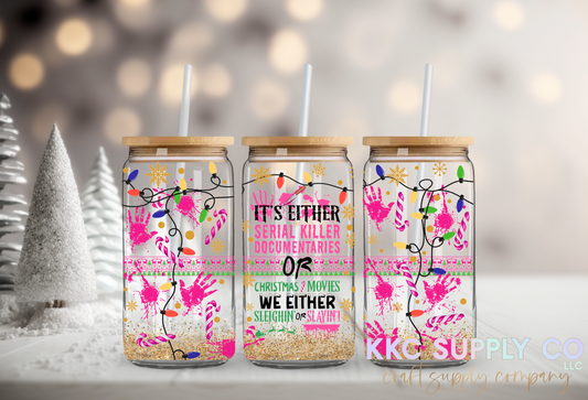 UV1671-We Either Sleighin or Slayin 16oz UV DTF Wrap