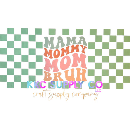 UV1642-Mama Mommy Mom Bruh Checkered 16oz UV DTF Wrap