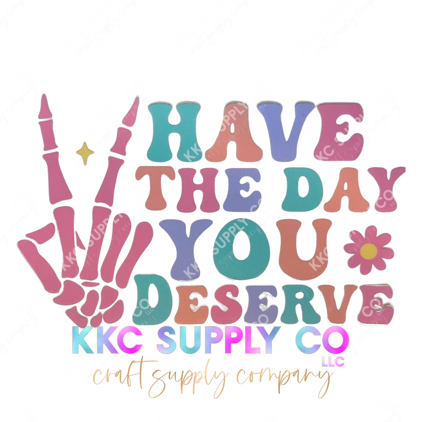 UV16175-Have The Day You Deserve (Pastel) 16oz UV DTF Tumbler Decal