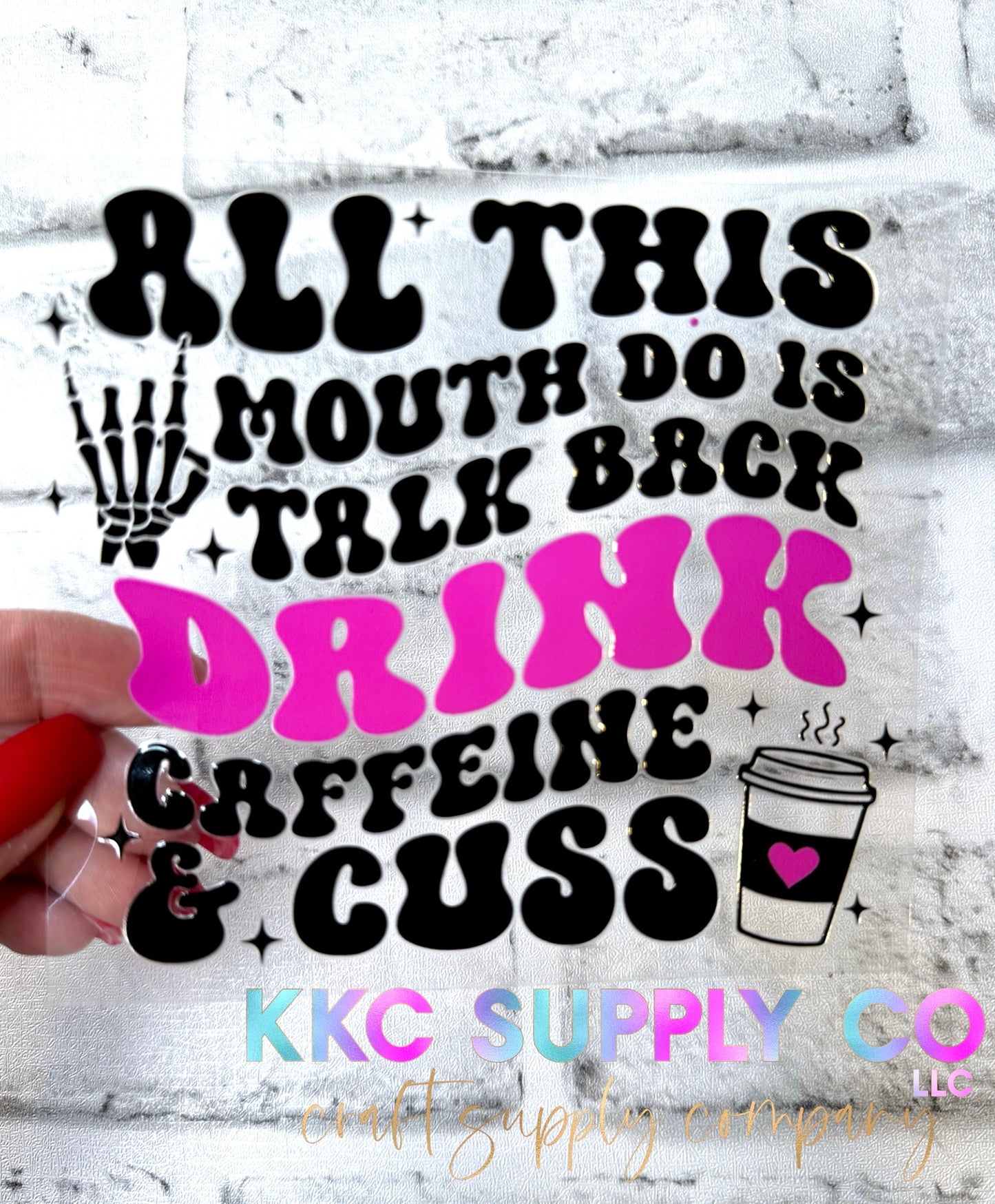 UV16244-All This Mouth Do Is Talk Back 16oz UV DTF Decal