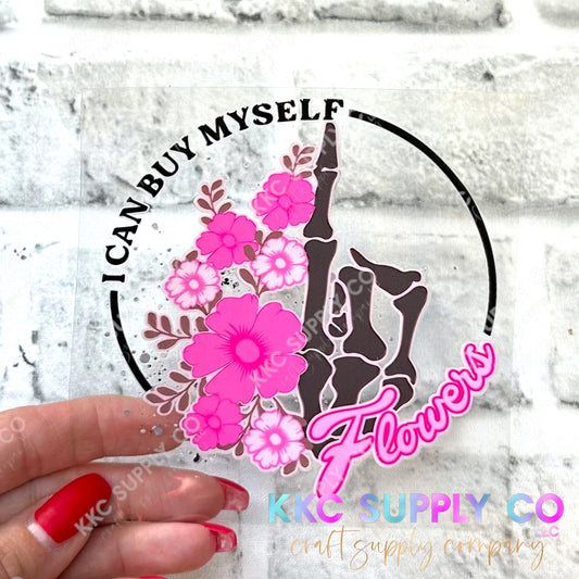 UV16268-I Can Buy Myself Flowers 16oz UV DTF Decal