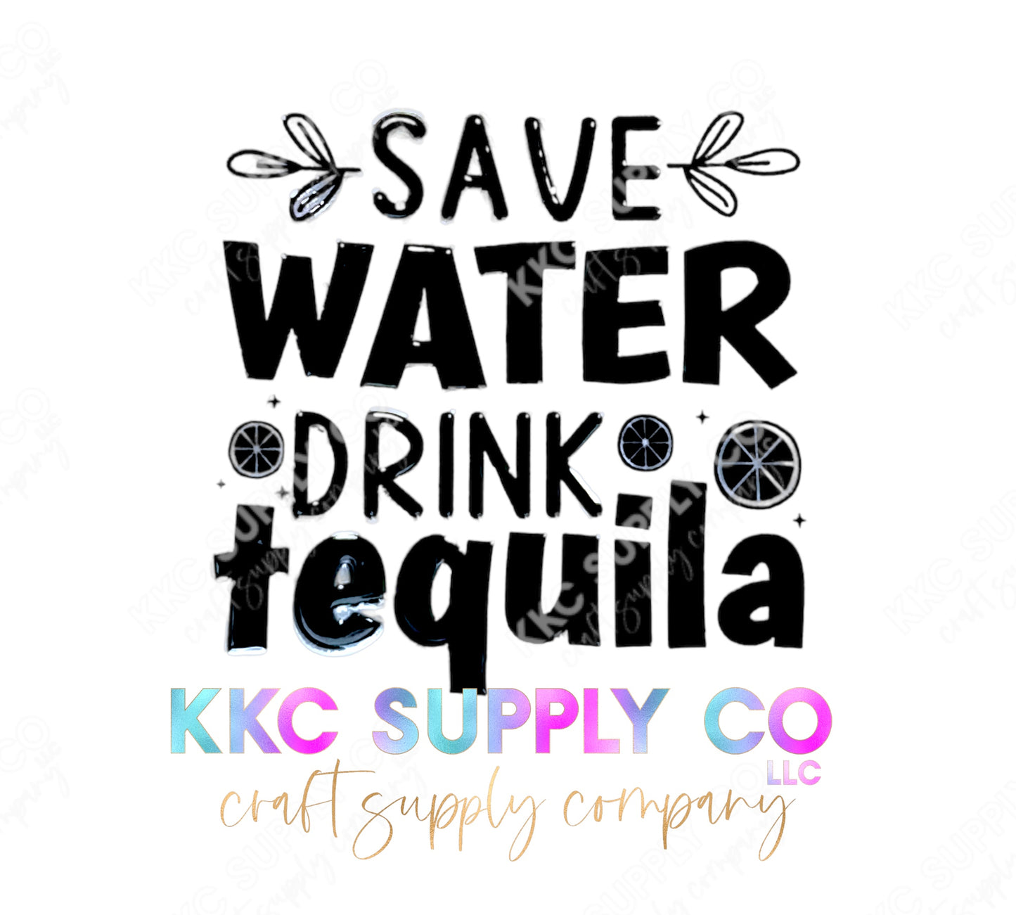 UVSD18-Save Water Drink Tequila 2 Inch UV DTF Small Decal