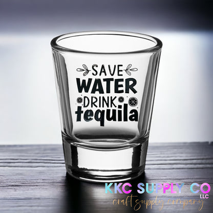 UVSD18-Save Water Drink Tequila 2 Inch UV DTF Small Decal