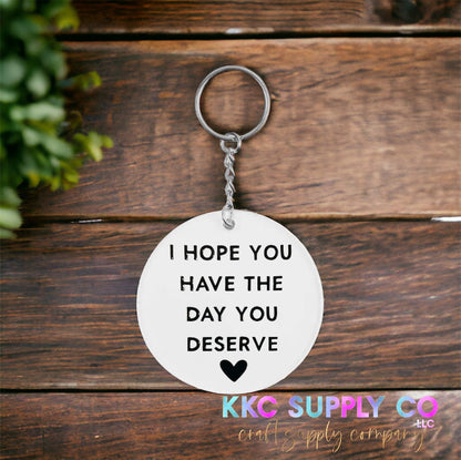 UVSD23-I Hope You Have The Day You Deserve 2 Inch UV DTF Small Decal