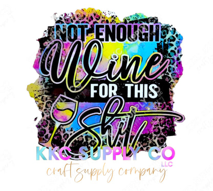 UV16277-Not Enough Wine For This Sh!t 16oz UV DTF Decal