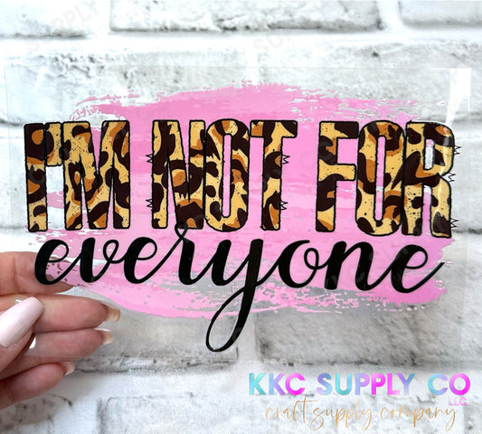 UV16319-I’m Not For Everyone 16oz UV DTF Decal