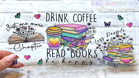 UV16181-Drink Coffee Read Books Be Happy 16oz UV DTF Wrap or Element Sheet