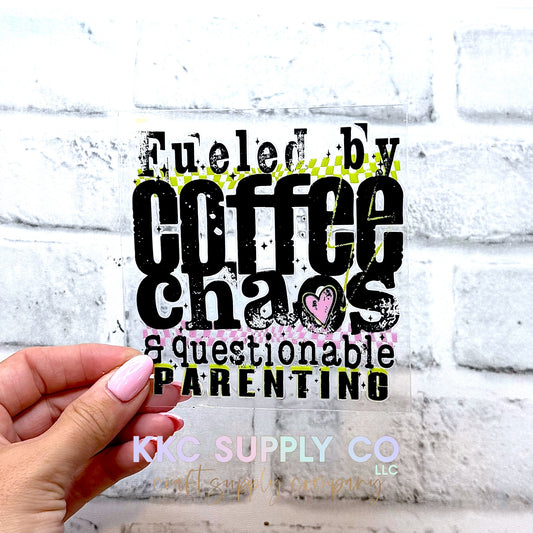 UV16689-Fueled By Coffee, Chaos & Questionable Parenting UV DTF Decal