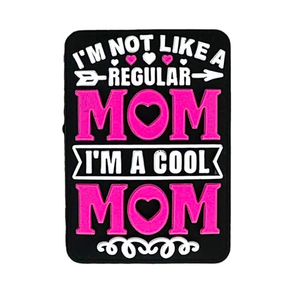 I’m Not Like A Regular Mom I’m A Cool Mom Silicone Focal Bead