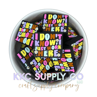 I Don’t Know I Just Work Here Silicone Focal Bead-Black