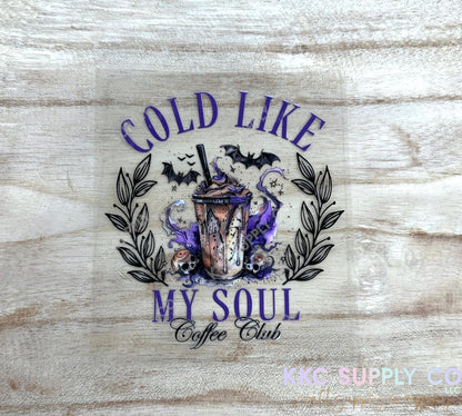 UV16515-Cold Like My Soul 16oz UV DTF Decal