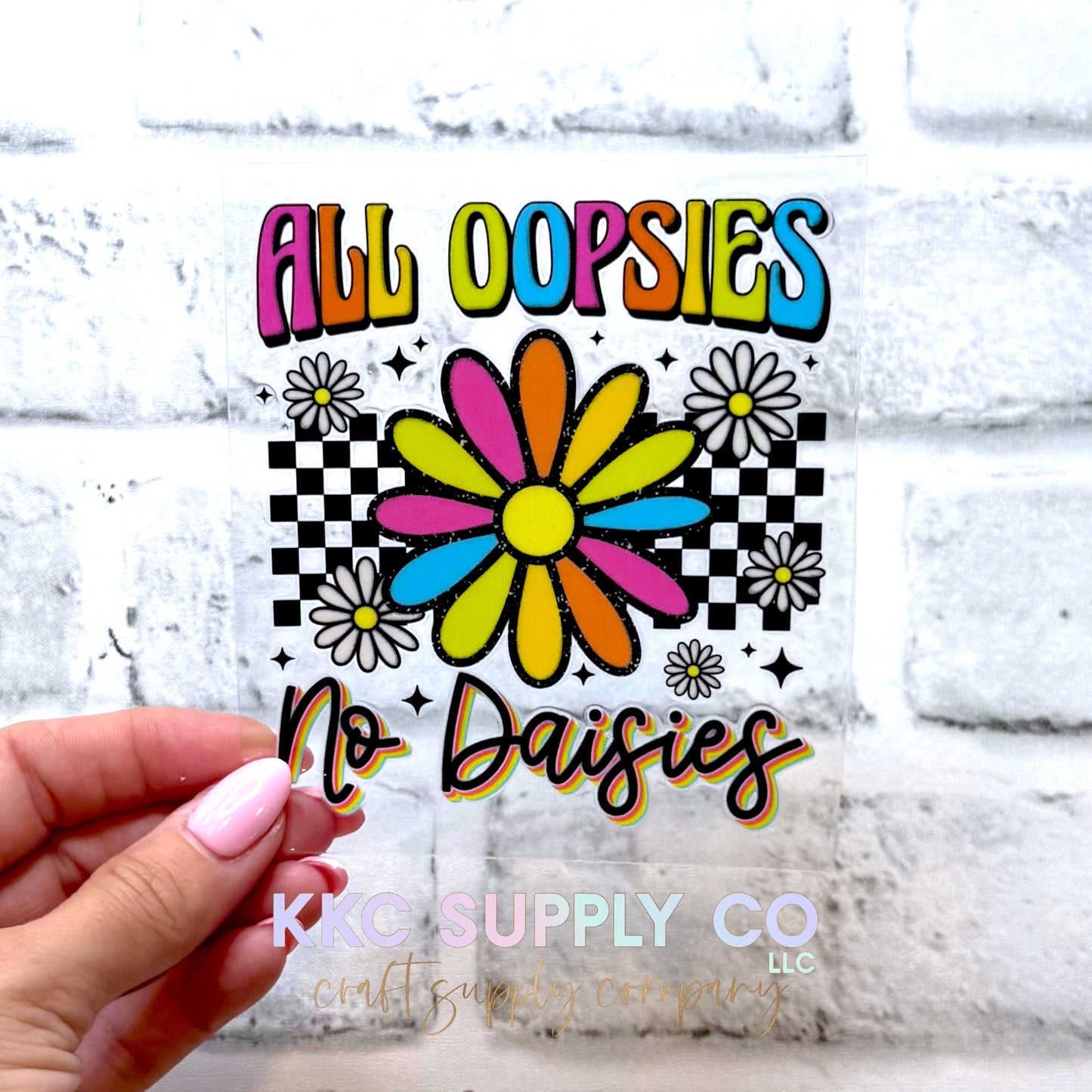 UV16688-All Oopises No Daisies  UV DTF Decal