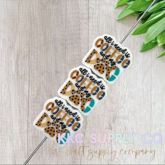 All I Need Is My Coffee And My Dog Silicone Focal Bead