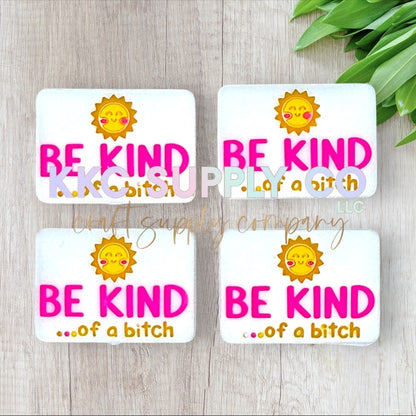 Be Kind…Of A B!tch Silicone Focal Bead