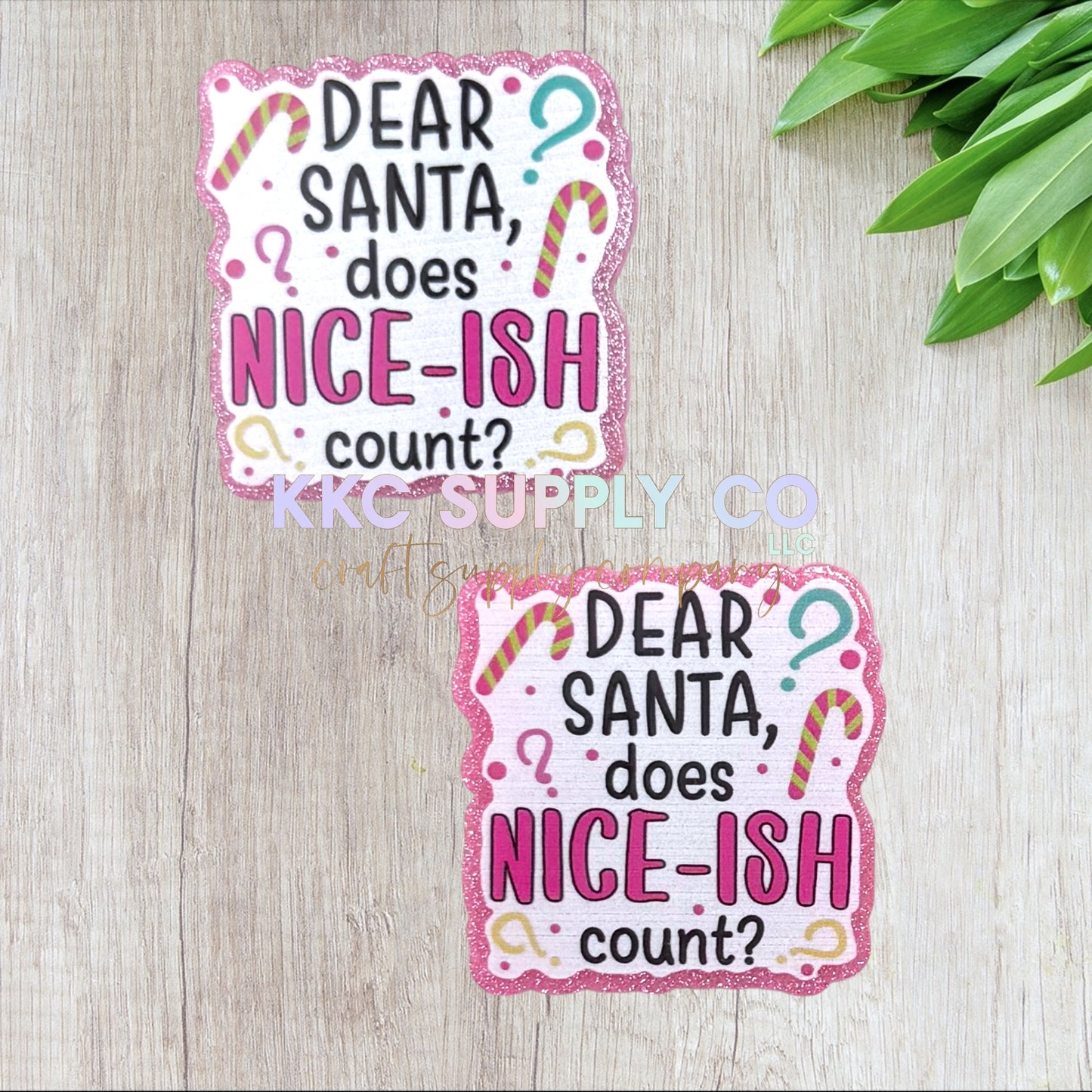 AT554-Dear Santa, Does Nice-Ish Count-Acrylic Flatback