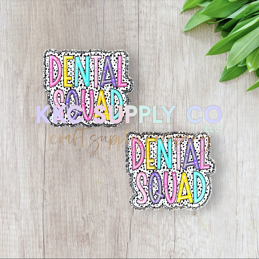 AT114-Dental Squad-Acrylic Badge Reel Topper