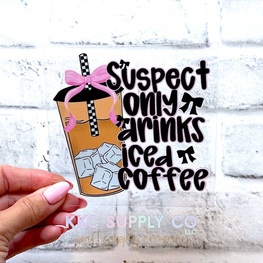 UV16694-Suspect Only Drinks Iced Coffee UV DTF Decal