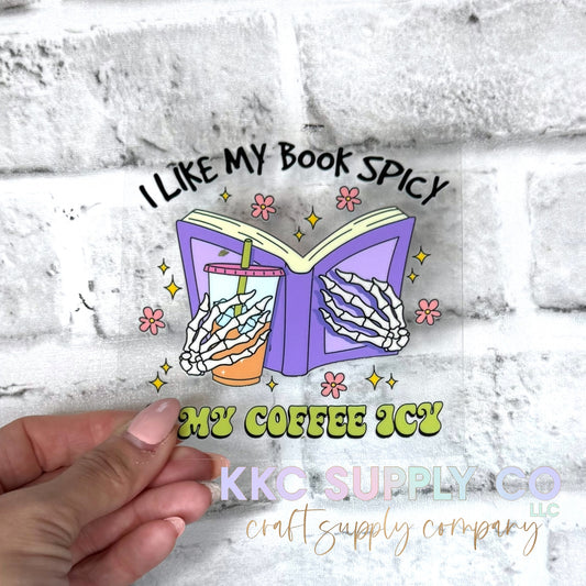 UV16664-I Like My Book Spicy & My Coffee Icy UV DTF Decal