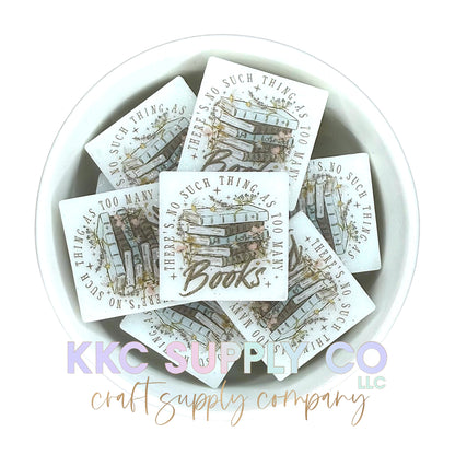 There’s No Such Thing As Too Many Books Glitter Square Printed Silicone Focal Bead-KKCSC Custom