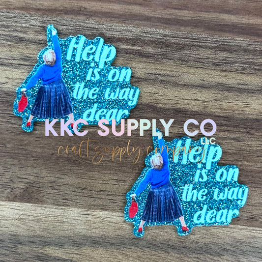 AT69-Help Is On The Way Dear-Acrylic Badge Reel Topper-Teal