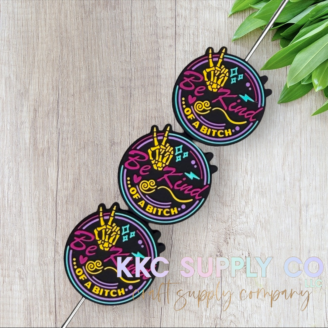 Be Kind Of A B!tch Silicone Focal Bead