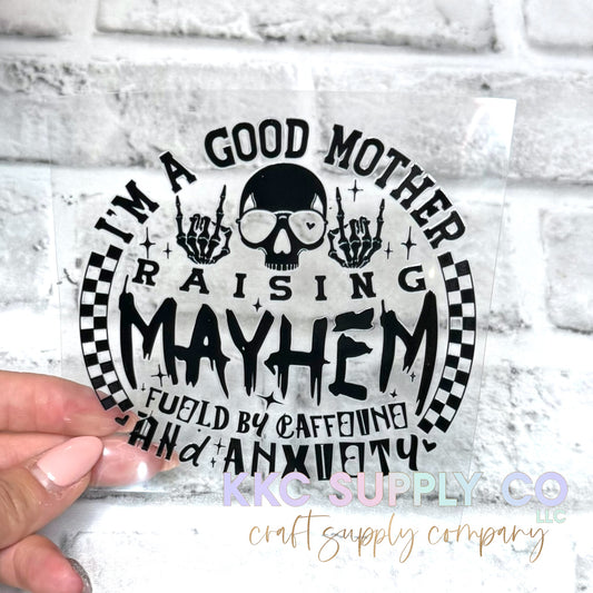 UV16668-I’m A Good Mother Raising Mayhem UV DTF Decal