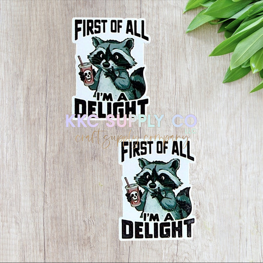 AT498-First Of All I'm A Delight-Acrylic Flatback